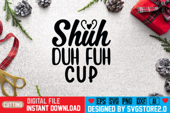 Shuh Duh Fuh Cup: A Versatile Graphic Asset for Crafts & Branding